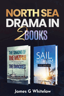 North Sea Drama in 2 Books: The sinking of the Mizpah and Sail with Jim