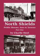 North Shields Public Houses, Inns & Taverns Part One - Steel, Charlie