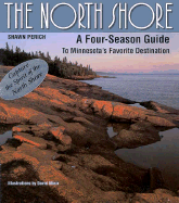 North Shore: A Four-Season Guide to Minnesota's Favorite Destination
