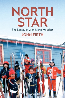 North Star: The Legacy of Jean-Marie Mouchet - Firth, John