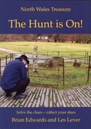 North Wales Treasure the Hunt is On! - Edwards, Brian, and Lever, Les