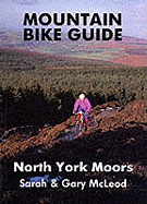 North York Moors: Mountain Bike Guide North York Moors