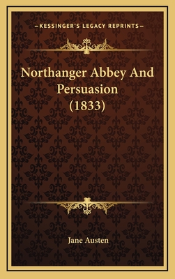 Northanger Abbey and Persuasion (1833) - Austen, Jane