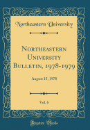 Northeastern University Bulletin, 1978-1979, Vol. 6: August 15, 1978 (Classic Reprint)