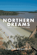 Northern Dreams: The Politics of Northern Development in Australia