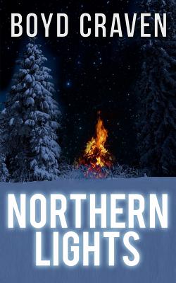 Northern Lights: A Scorched Earth Novel - Craven III, Boyd