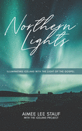 Northern Lights: Illuminating Iceland with the Light of the Gospel