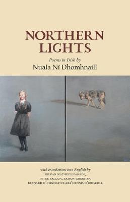 Northern Lights - Ni Dhomhnaill, Nuala, and Ni Chuilleanain, Eilean (Translated by), and Fallon, Peter (Translated by)