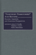 Northern Territories and Beyond: Russian, Japanese, and American Perspectives