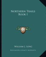 Northern Trails Book I