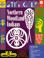 Northern Woodland Indians: Ancient and Living Cultures Stencils