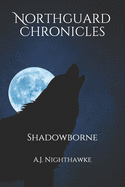 Northguard Chronicles: Shadowborne