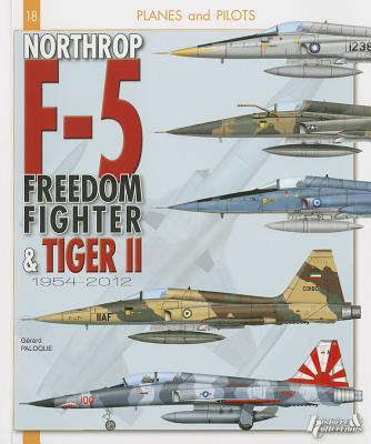 Northrop F-5: From Freedom Fighter to Tiger II - Paloque, Grard