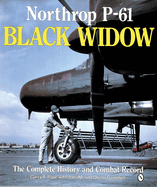 Northrop P-61 Black Widow: The Complete History and Combat Record