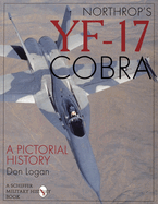 Northrop's Yf-17 Cobra: A Pictorial History