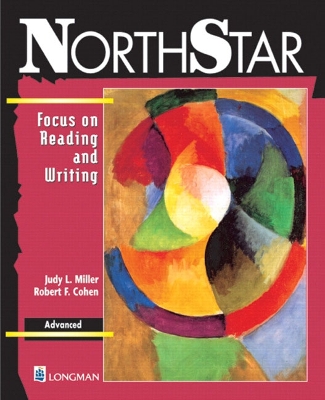Northstar: Focus on Reading and Writing, Advanced - Cohen, Robert, and Miller, Judith