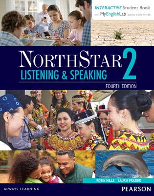 Northstar Listening and Speaking 2 with Interactive Student Book Access Code and Myenglishlab - Frazier, Laurie, and Mills, Robin