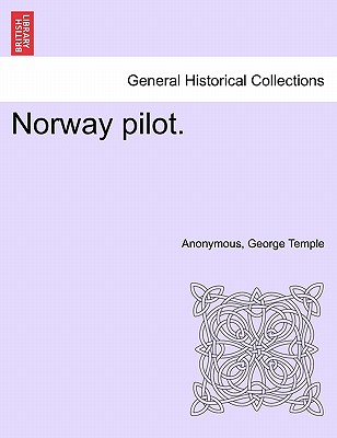 Norway Pilot. - Anonymous, and Temple, George