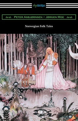 Norwegian Folk Tales - Asbjornsen, Peter, and Moe, Jorgen, and Dasent, George Webbe (Translated by)