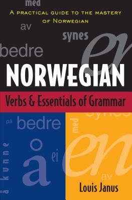Norwegian Verbs and Essentials of Grammar - Janus, Louis