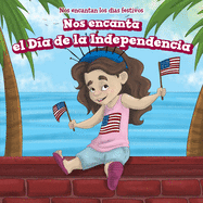 Nos Encanta El D?a de la Independencia / We Love the Fourth of July!