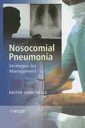 Nosocomial Pneumonia: Strategies for Management - Rello, Jordi (Editor)