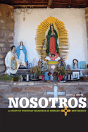 Nosotros: A Study of Everyday Meanings in Hispano New Mexico