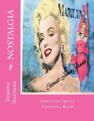 Nostalgia: Grayscale Adult Coloring Book - Harrison, Deanna L