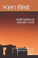 Nostradamus Solved Vol.2: The Great Quatrains and the Super Quatrains