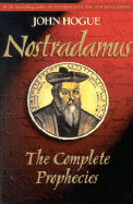 Nostradamus: The Complete Prophecy - Hogue, John