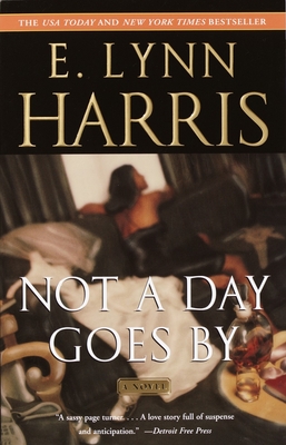 Not a Day Goes by - Harris, E Lynn