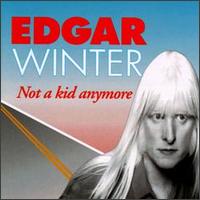 Not a Kid Anymore - Edgar Winter
