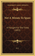 Not a Minute to Spare: A Thought for the Times (1855)