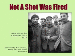 Not A Shot Was Fired: Letters from the Christmas Truce 1914