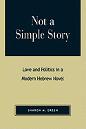 Not a Simple Story: Love and Politics in a Modern Hebrew Novel