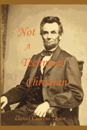 Not a Technical Christian: Abraham Lincoln's Religion