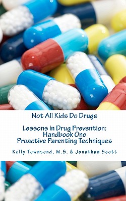 Not All Kids Do Drugs - Townsend, Kelly, and Scott, Jonathan