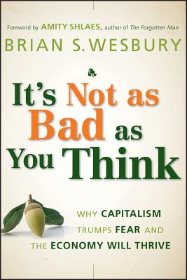Not as Bad - Wesbury, Brian S, and Shlaes, Amity (Foreword by)