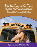 Not as Good as You Think: Colorado: Why Middle-Class Parents in Colorado Should Be Concerned about Their Local Public Schools