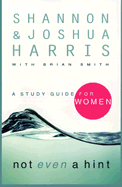 Not Even a Hint: A Study Guide for Women