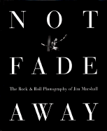 Not Fade Away - Marshall, Jim, and Douglas, Michael (Foreword by)