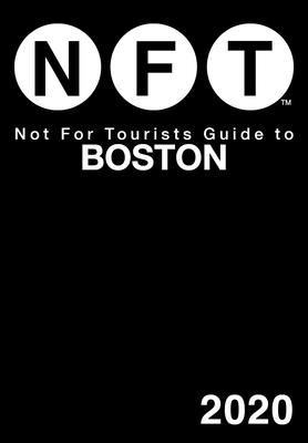 Not for Tourists Guide to Boston 2020 - Not for Tourists