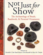 Not Just for Show: The Archaeology of Beads, Beadwork and Personal Ornaments