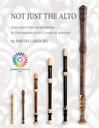 Not Just the Alto: Sizes and Types of Recorder in the Baroque and Classical Periods