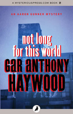Not Long for This World - Haywood, Gar Anthony
