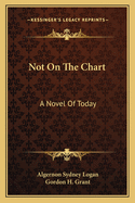 Not On The Chart: A Novel Of Today