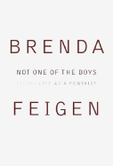 Not One of the Boys: Living Life as a Feminist