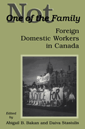 Not One of the Family: Foreign Domestic Workers in Canada