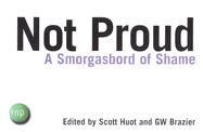 Not Proud: A Smorgasbord of Shame