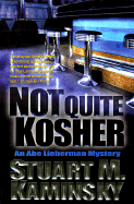 Not Quite Kosher: An Abe Lieberman Mystery - Kaminsky, Stuart M